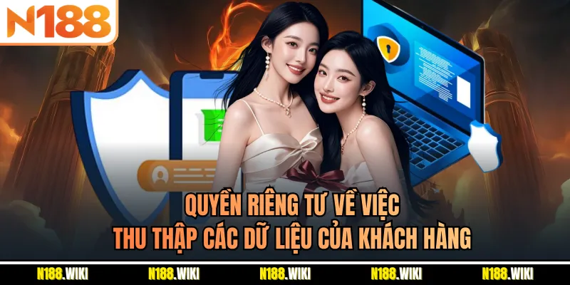 Quyền riêng tư về việc thu thập các dữ liệu của khách hàng